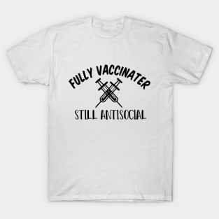 Fully Vaccinated Still Antisocial T-Shirt